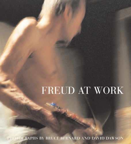 Book cover of Freud At Work by Lucian Freud, Sebastian Smee