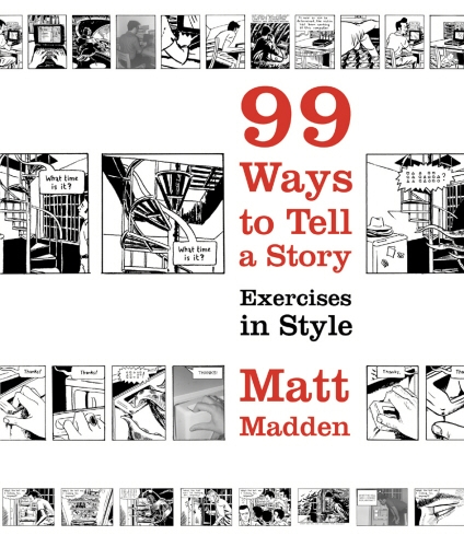 Book cover of 99 Ways to Tell a Story by Matt Madden
