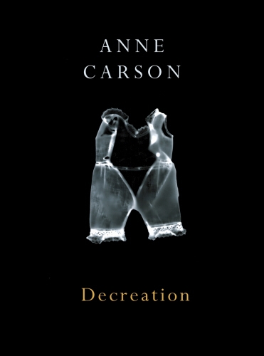 Book cover of Decreation by Anne Carson