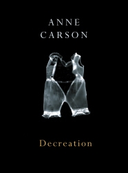 Book cover of Decreation by Anne Carson