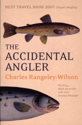 Book cover of The Accidental Angler by Charles Rangeley-Wilson