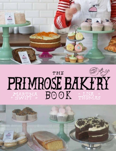 Book cover of The Primrose Bakery Book by Martha Swift, Lisa Thomas