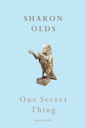 Book cover of One Secret Thing by Sharon Olds
