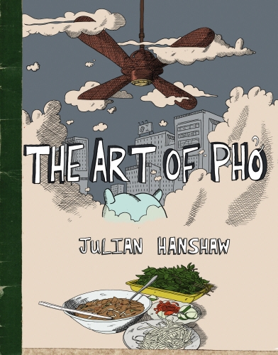 Book cover of The Art of Pho by Julian Hanshaw