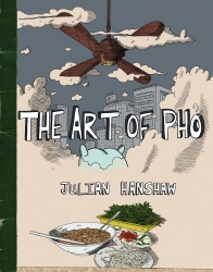 Book cover of The Art of Pho by Julian Hanshaw