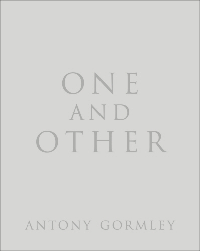 Book cover of One and Other by Antony Gormley
