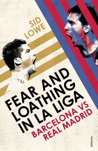 Book cover of Fear and Loathing in La Liga by Sid Lowe