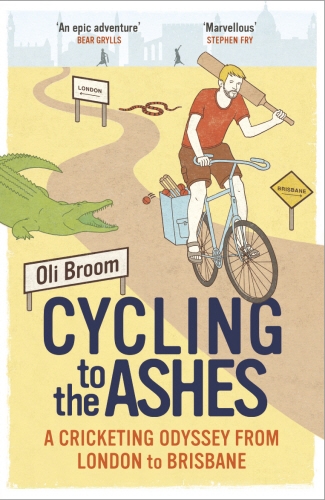 Book cover of Cycling to the Ashes by Oli Broom