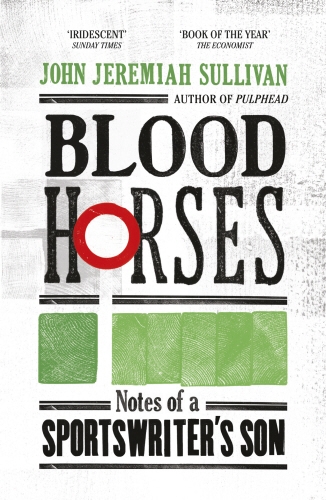 Book cover of Blood Horses by John Jeremiah Sullivan