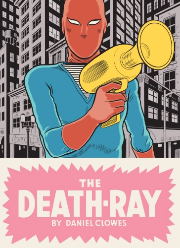 Book cover of The Death Ray by Daniel Clowes