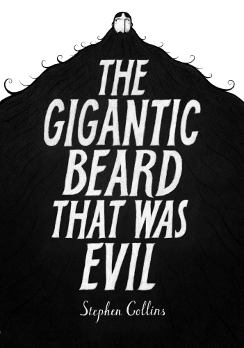 Book cover of The Gigantic Beard That Was Evil by Stephen Collins