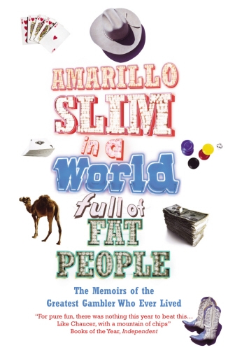 Book cover of Amarillo Slim In A World Full Of Fat People by Thomas 'amarillo Slim' Preston