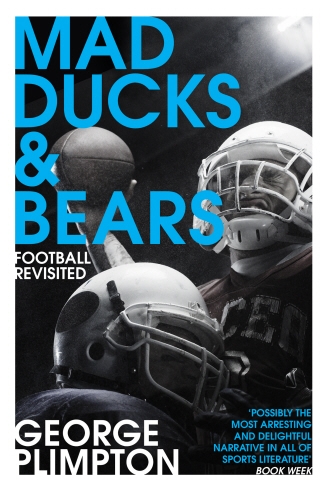 Book cover of Mad Ducks and Bears by George Plimpton