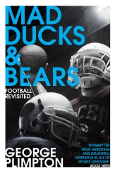 Book cover of Mad Ducks and Bears by George Plimpton