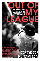 Book cover of Out of my League by George Plimpton