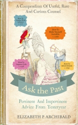 Book cover of Ask the Past by Elizabeth Archibald