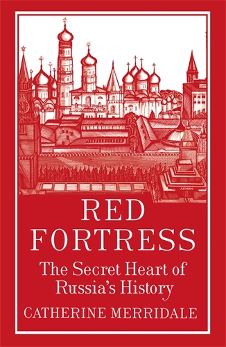 Book cover of Red Fortress by Catherine Merridale