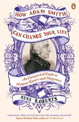 Book cover of How Adam Smith Can Change Your Life by Russ Roberts