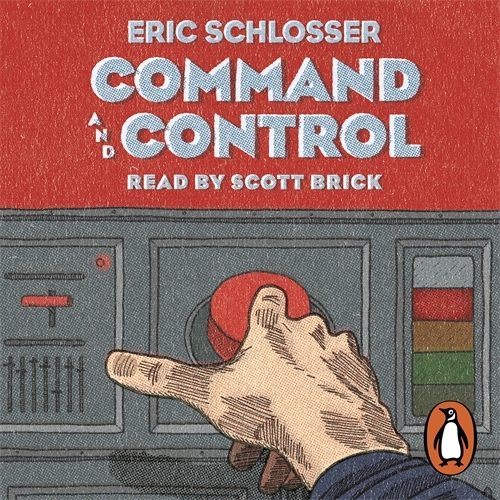 Book cover of Command and Control by Eric Schlosser