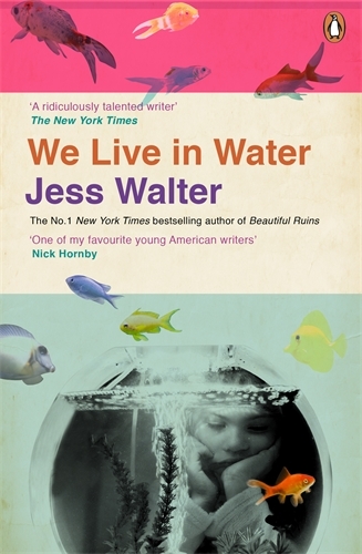 Book cover of We Live in Water by Jess Walter