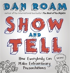 Book cover of Show and Tell by Dan Roam