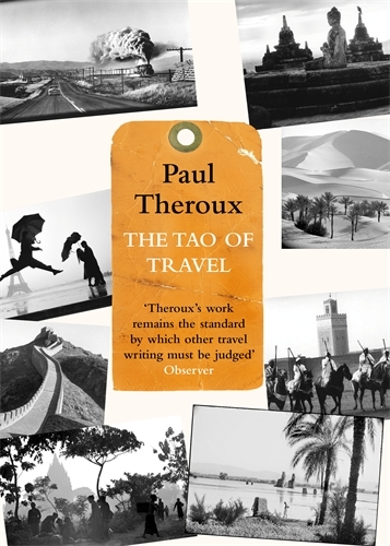 Book cover of The Tao of Travel by Paul Theroux