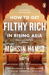 Book cover of How to Get Filthy Rich In Rising Asia by Mohsin Hamid