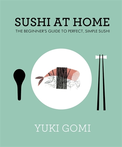 Book cover of Sushi at Home by Yuki Gomi
