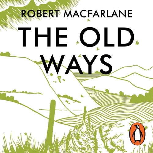 Book cover of The Old Ways by Robert Macfarlane