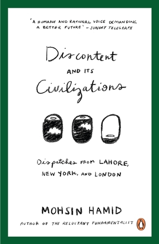 Book cover of Discontent and Its Civilizations by Mohsin Hamid