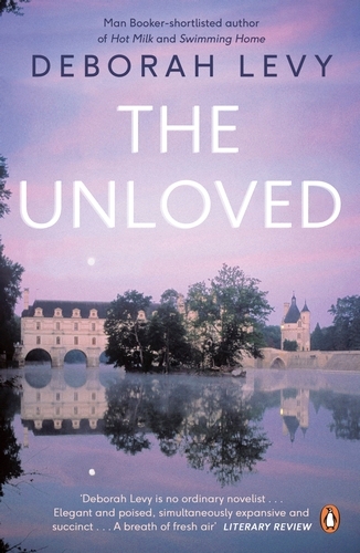 Book cover of The Unloved by Deborah Levy