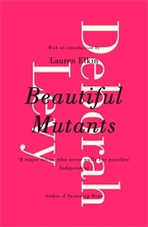 Book cover of Beautiful Mutants by Deborah Levy