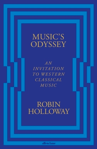 Book cover of Music’s Odyssey by Robin Holloway