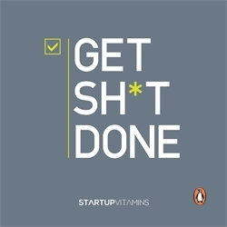 Book cover of Get Shit Done by Lauris Liberts, Startup Vitamins