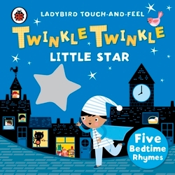 Book cover of Twinkle, Twinkle, Little Star: Ladybird Touch and Feel Rhymes