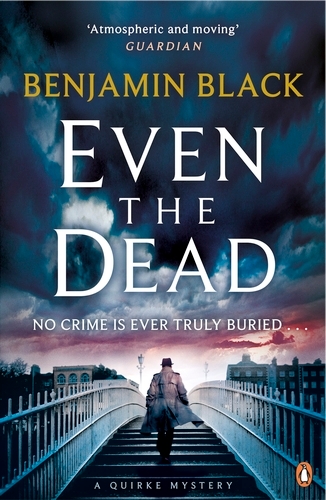 Book cover of Even the Dead by Benjamin Black