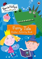 Book cover of Ben and Holly's Little Kingdom: Fairy Tale Sticker Activity Book by Ben and Holly's Little Kingdom