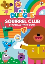 Book cover of Hey Duggee: Squirrel Club Sticker Activity Book by Hey Duggee