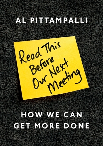 Book cover of Read This Before Our Next Meeting by Al Pittampalli