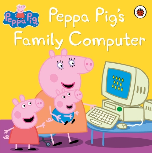 Book cover of Peppa Pig: Peppa Pig's Family Computer by Peppa Pig