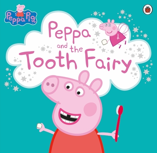 Book cover of Peppa Pig: Peppa and the Tooth Fairy by Peppa Pig