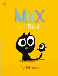 Book cover of Max and Bird by Ed Vere