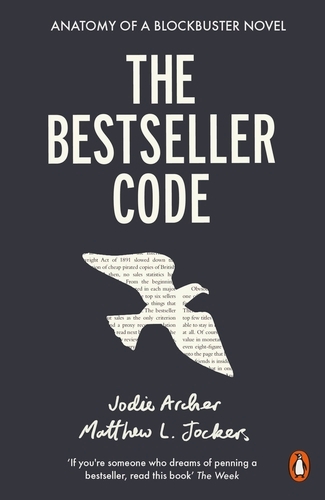 Book cover of The Bestseller Code by Matthew Jockers, Jodie Archer