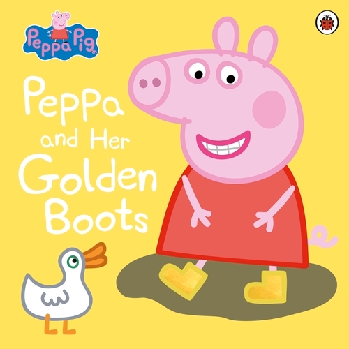 Book cover of Peppa Pig: Peppa and Her Golden Boots by Peppa Pig