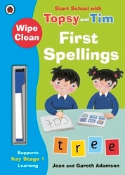 Book cover of Wipe-Clean First Spellings: Start School with Topsy and Tim by Jean Adamson
