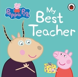 Book cover of Peppa Pig: My Best Teacher by Peppa Pig