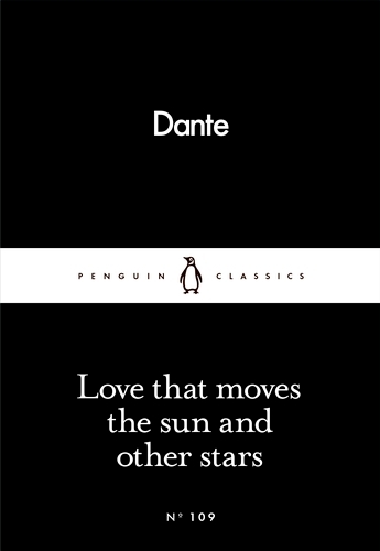 Book cover of Love That Moves the Sun and Other Stars by Dante Alighieri