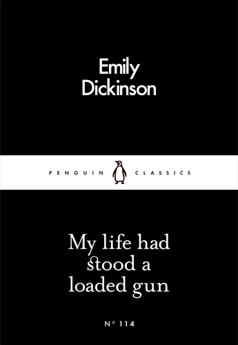 Book cover of My Life Had Stood a Loaded Gun by Emily Dickinson