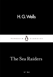 Book cover of The Sea Raiders by H G Wells