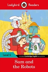 Book cover of Ladybird Readers Level 4 - Sam and the Robots (ELT Graded Reader) by Ladybird
